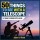 Go to record 50 things to see with a telescope : a young stargazer's gu...