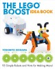 The LEGO BOOST idea book : 95 simple robots and hints for making more!  Cover Image