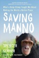 Go to record Saving Manno : what a baby chimp taught me about making th...