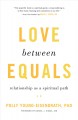 Go to record Love between equals : relationship as a spiritual path