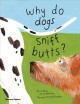 Go to record Why do dogs sniff butts? : curious questions about your fa...