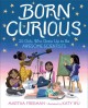 Go to record Born curious : 20 girls who grew up to be awesome scientists