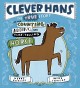 Clever Hans : the true story of the counting, adding, and time-telling horse  Cover Image
