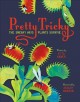 Go to record Pretty tricky : the sneaky ways plants survive