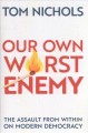 Go to record Our own worst enemy : the assault from within on modern de...