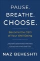 Go to record Pause, breathe, choose : become the CEO of your well-being