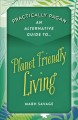 Practically Pagan : an alternative guide to planet friendly living  Cover Image