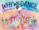Why we dance : a story of hope and healing  Cover Image