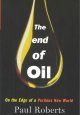 The end of oil : on the edge of a perilous new world  Cover Image